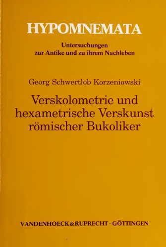 Verskolometrie und hexametrische Verskunst römischer Bukoliker
